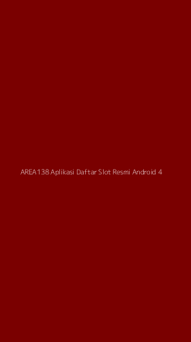 Tampilan Antarmuka Aplikasi Area138 Aplikasi Daftar Slot Resmi Android - 4