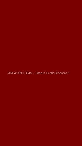 Tampilan Antarmuka Aplikasi AREA188 LOGIN - Desain Grafis Android - 1
