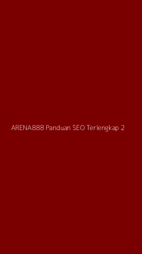 Tampilan Antarmuka Aplikasi Arena888 Panduan Seo Terlengkap - 2