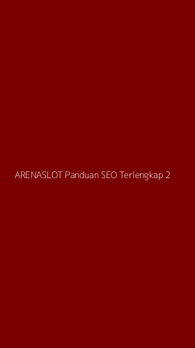 Tampilan Antarmuka Aplikasi Arenaslot Panduan Seo Terlengkap - 2