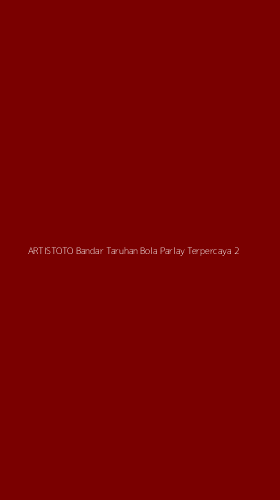 Tampilan Antarmuka Aplikasi Artistoto Bandar Taruhan Bola Parlay Terpercaya - 2