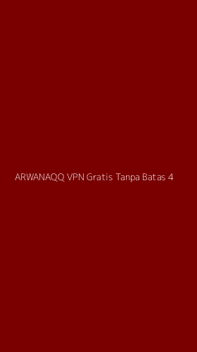 Tampilan Antarmuka Aplikasi Arwanaqq Vpn Gratis Tanpa Batas - 4