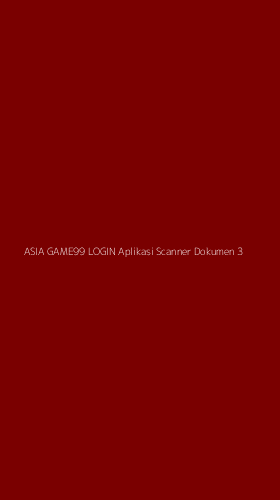 Tampilan Antarmuka Aplikasi Asia Game99 Login Aplikasi Scanner Dokumen - 3