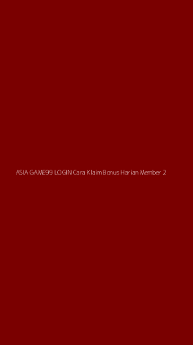 Tampilan Antarmuka Aplikasi Asia Game99 Login Cara Klaim Bonus Harian Member - 2