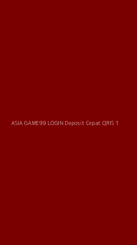Tampilan Antarmuka Aplikasi Asia Game99 Login Deposit Cepat Qris - 1