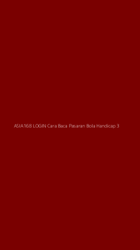 Tampilan Antarmuka Aplikasi Asia168 Login Cara Baca Pasaran Bola Handicap - 3