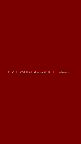 Tampilan Antarmuka Aplikasi Asia188 Login Link Alternatif Sbobet Terbaru - 2