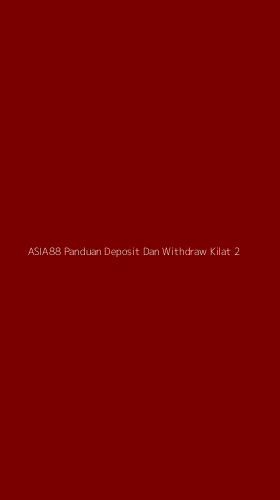 Tampilan Antarmuka Aplikasi Asia88 Panduan Deposit Dan Withdraw Kilat - 2