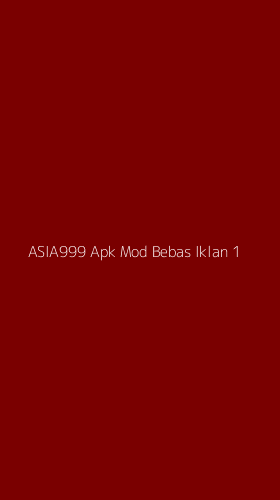 Tampilan Antarmuka Aplikasi Asia999 Apk Mod Bebas Iklan - 1