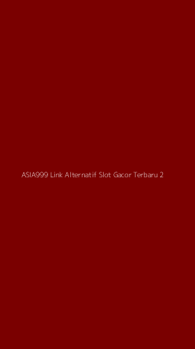 Tampilan Antarmuka Aplikasi Asia999 Link Alternatif Slot Gacor Terbaru - 2