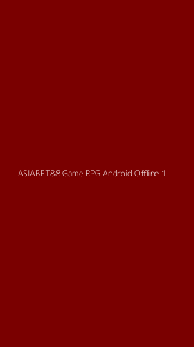 Tampilan Antarmuka Aplikasi Asiabet88 Game Rpg Android Offline - 1