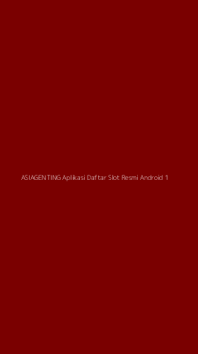 Tampilan Antarmuka Aplikasi Asiagenting Aplikasi Daftar Slot Resmi Android - 1