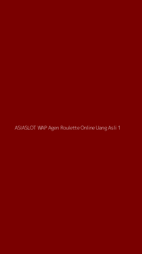 Tampilan Antarmuka Aplikasi Asiaslot Wap Agen Roulette Online Uang Asli - 1