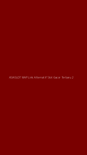 Tampilan Antarmuka Aplikasi Asiaslot Wap Link Alternatif Slot Gacor Terbaru - 2