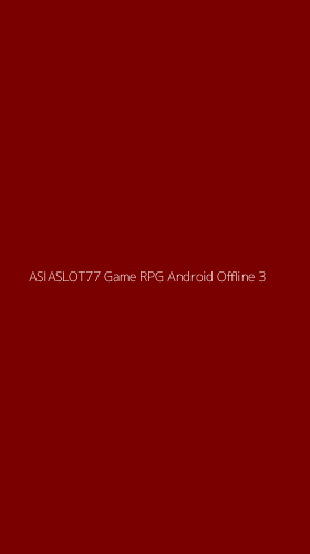 Tampilan Antarmuka Aplikasi Asiaslot77 Game Rpg Android Offline - 3