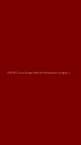 Tampilan Antarmuka Aplikasi Asik365 Situs Dengan Metode Pembayaran Lengkap - 1