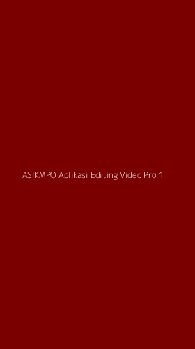 Tampilan Antarmuka Aplikasi Asikmpo Aplikasi Editing Video Pro - 1
