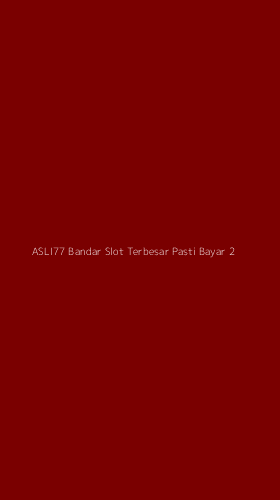 Tampilan Antarmuka Aplikasi Asli77 Bandar Slot Terbesar Pasti Bayar - 2