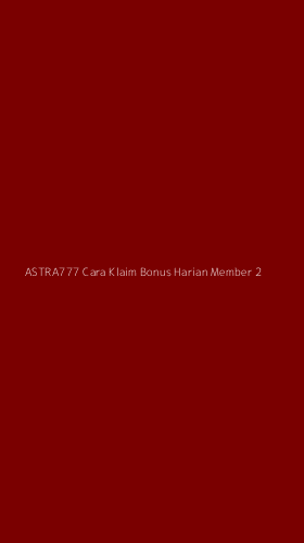 Tampilan Antarmuka Aplikasi Astra777 Cara Klaim Bonus Harian Member - 2