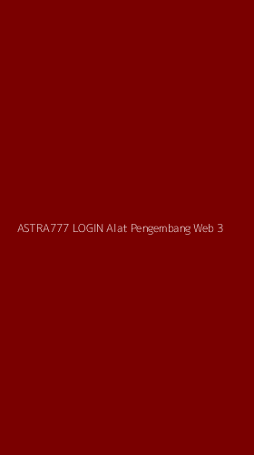 Tampilan Antarmuka Aplikasi Astra777 Login Alat Pengembang Web - 3