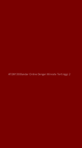 Tampilan Antarmuka Aplikasi Atom138 Bandar Online Dengan Winrate Tertinggi - 2