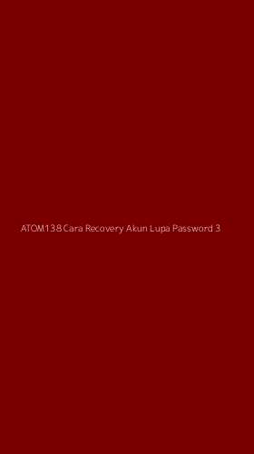 Tampilan Antarmuka Aplikasi Atom138 Cara Recovery Akun Lupa Password - 3