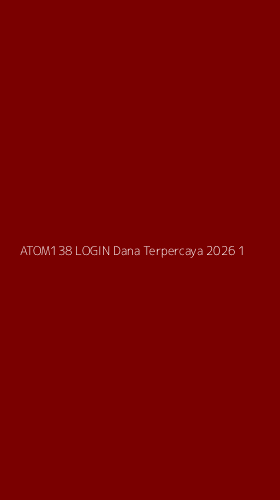 Tampilan Antarmuka Aplikasi Atom138 Login Dana Terpercaya 2026 - 1