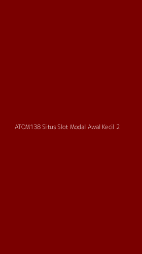 Tampilan Antarmuka Aplikasi Atom138 Situs Slot Modal Awal Kecil - 2