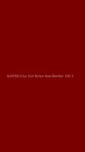 Tampilan Antarmuka Aplikasi Audy88 Situs Slot Bonus New Member 100 - 3