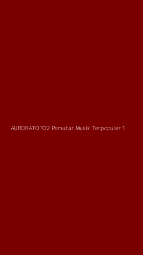 Tampilan Antarmuka Aplikasi Auroratoto2 Pemutar Musik Terpopuler - 1