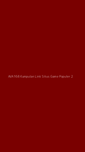 Tampilan Antarmuka Aplikasi Ava168 Kumpulan Link Situs Game Populer - 2
