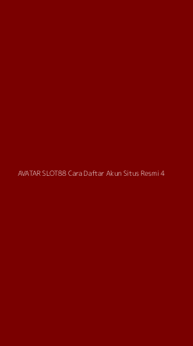 Tampilan Antarmuka Aplikasi Avatar Slot88 Cara Daftar Akun Situs Resmi - 4