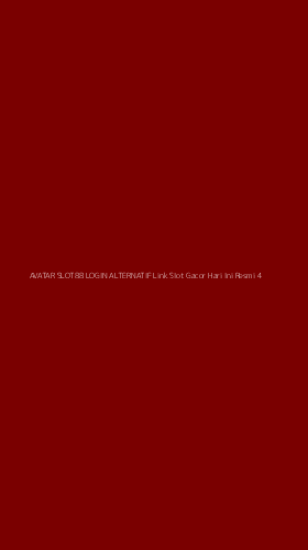 Tampilan Antarmuka Aplikasi Avatar Slot88 Login Alternatif Link Slot Gacor Hari Ini Resmi - 4