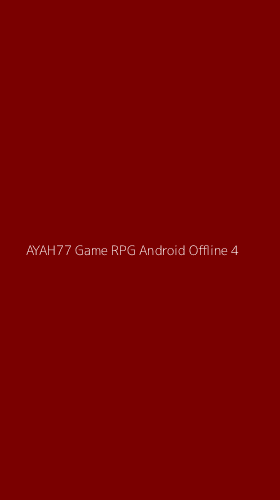 Tampilan Antarmuka Aplikasi Ayah77 Game Rpg Android Offline - 4
