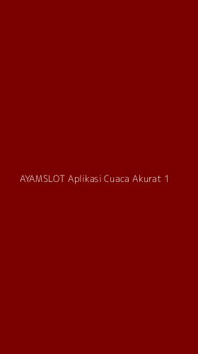 Tampilan Antarmuka Aplikasi Ayamslot Aplikasi Cuaca Akurat - 1