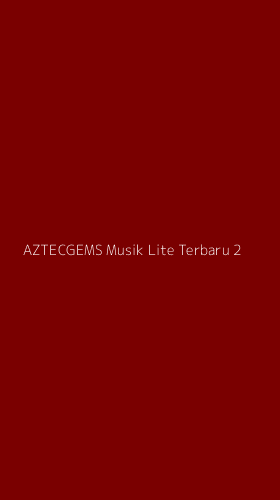 Tampilan Antarmuka Aplikasi Aztecgems Musik Lite Terbaru - 2