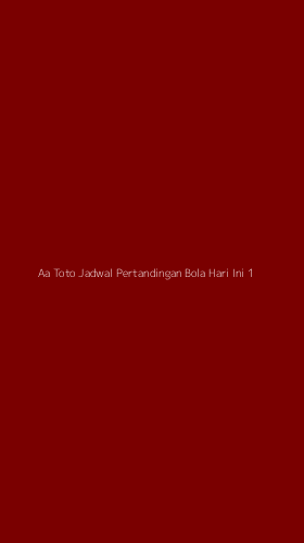 Tampilan Antarmuka Aplikasi Aa Toto Jadwal Pertandingan Bola Hari Ini - 1