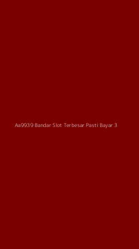 Tampilan Antarmuka Aplikasi Aa9939 Bandar Slot Terbesar Pasti Bayar - 3