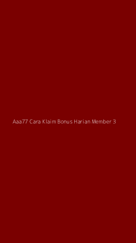 Tampilan Antarmuka Aplikasi Aaa77 Cara Klaim Bonus Harian Member - 3
