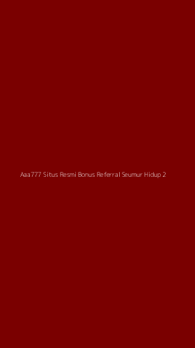 Tampilan Antarmuka Aplikasi Aaa777 Situs Resmi Bonus Referral Seumur Hidup - 2