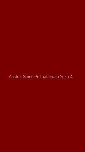 Tampilan Antarmuka Aplikasi Aaslot Game Petualangan Seru - 4
