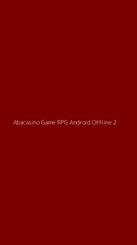 Tampilan Antarmuka Aplikasi Abacasino Game Rpg Android Offline - 2