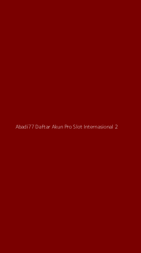 Tampilan Antarmuka Aplikasi Abadi77 Daftar Akun Pro Slot Internasional - 2