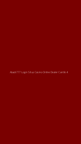 Tampilan Antarmuka Aplikasi Abadi777 Login Situs Casino Online Dealer Cantik - 4