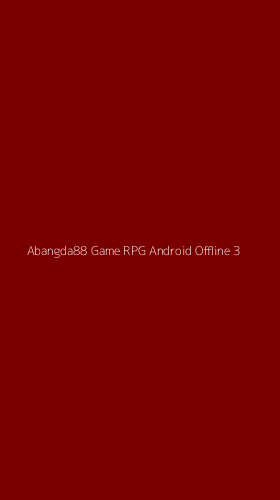 Tampilan Antarmuka Aplikasi Abangda88 Game Rpg Android Offline - 3