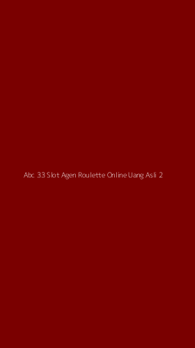 Tampilan Antarmuka Aplikasi Abc 33 Slot Agen Roulette Online Uang Asli - 2