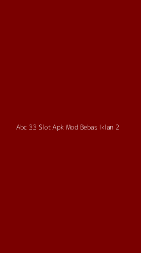 Tampilan Antarmuka Aplikasi Abc 33 Slot Apk Mod Bebas Iklan - 2