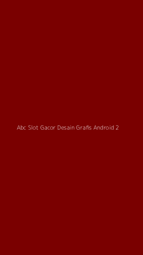 Tampilan Antarmuka Aplikasi Abc Slot Gacor Desain Grafis Android - 2