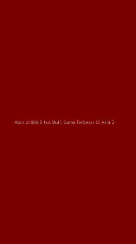 Tampilan Antarmuka Aplikasi Abcslot888 Situs Multi Game Terbesar Di Asia - 2