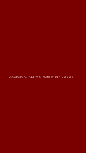 Tampilan Antarmuka Aplikasi Abcwin386 Aplikasi Portal Game Terbaik Android - 2